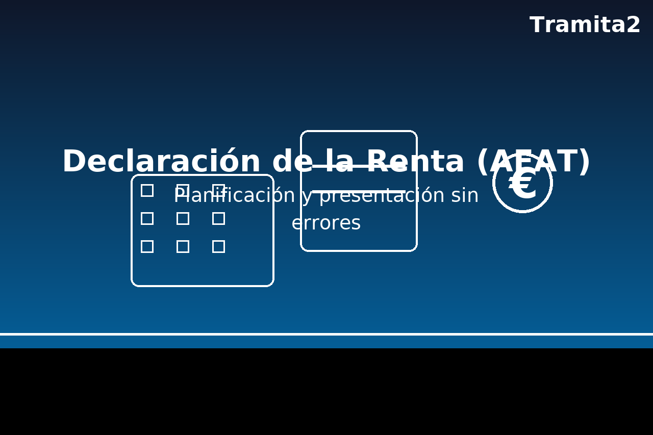 Declaración de la Renta (AEAT): planificación y presentación sin errores (Huelva y online)