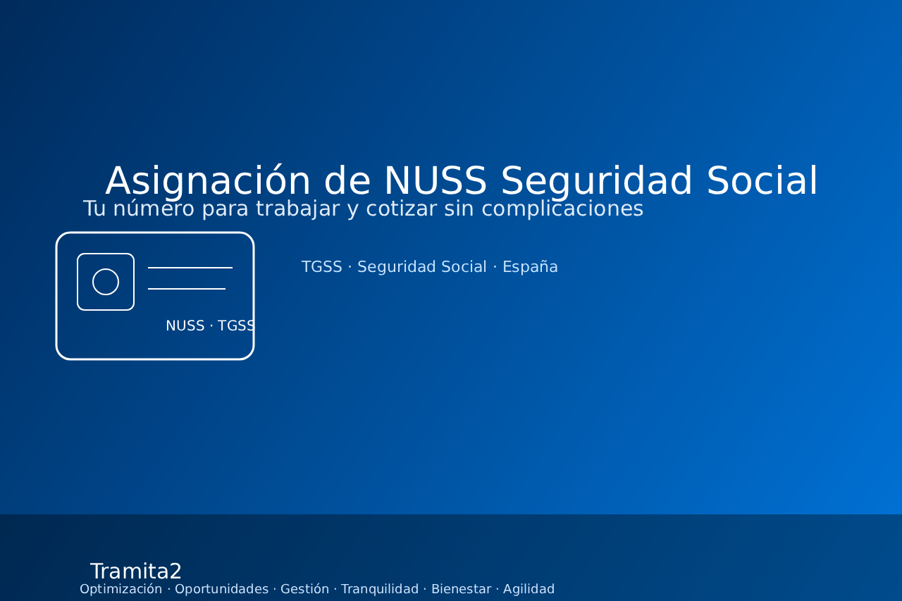 Asignación de NUSS en la Seguridad Social: tu número clave para trabajar y cotizar
