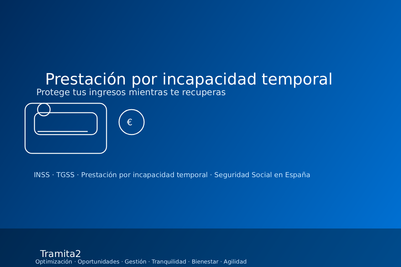 Prestación por incapacidad temporal: cuida tu salud sin descuidar tus derechos con la Seguridad Social